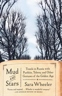 La boue et les étoiles : Voyages en Russie avec Pouchkine, Tolstoï et d'autres génies de l'âge d'or - Mud and Stars: Travels in Russia with Pushkin, Tolstoy, and Other Geniuses of the Golden Age