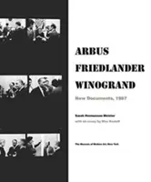 Arbus Friedlander Winogrand : Nouveaux documents, 1967 - Arbus Friedlander Winogrand: New Documents, 1967