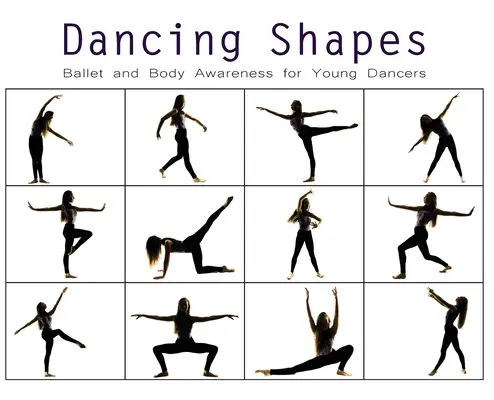 Danser les formes : Le ballet et la conscience du corps pour les jeunes danseurs - Dancing Shapes: Ballet and Body Awareness for Young Dancers