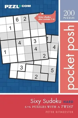 Pocket Posh Sixy Sudoku Hard : 200 puzzles 6x6 avec une touche d'originalité - Pocket Posh Sixy Sudoku Hard: 200 6x6 Puzzles with a Twist