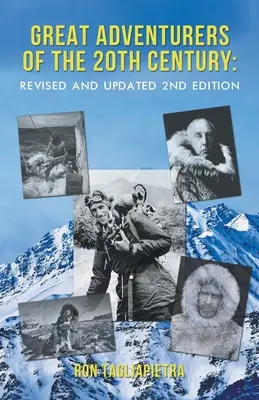 Les grands aventuriers du XXe siècle : 2e édition révisée et mise à jour - Great Adventurers of the 20th Century: Revised and Updated 2nd Edition