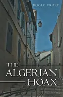Le canular algérien : Un nouveau roman de Michael Vaux - The Algerian Hoax: A New Michael Vaux Novel