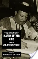 La naissance de Martin Luther King et du mouvement des droits civiques - The Making of Martin Luther King and the Civil Rights Movement