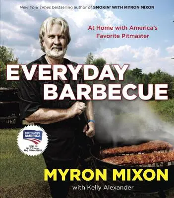 Everyday Barbecue : À la maison avec le Pitmaster préféré des Américains : Un livre de cuisine - Everyday Barbecue: At Home with America's Favorite Pitmaster: A Cookbook