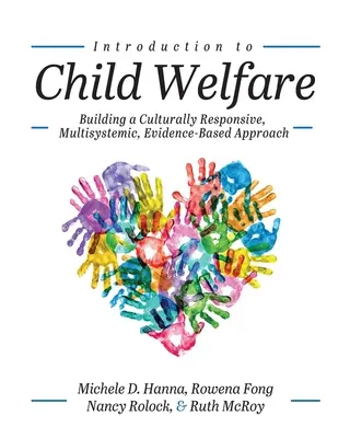 Introduction à la protection de l'enfance : construire une approche multiculturelle, multisystémique et fondée sur des données probantes - Introduction to Child Welfare: Building a Culturally Responsive, Multisystemic, Evidence-Based Approach