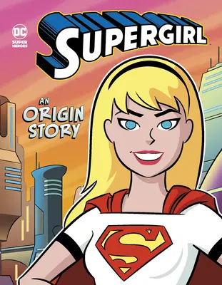 Supergirl : Une histoire d'origine - Supergirl: An Origin Story