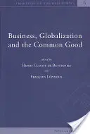 Les affaires, la mondialisation et le bien commun - Business, Globalization and the Common Good