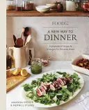 Food52 - Une nouvelle façon de dîner : Un livre de recettes et de stratégies pour la semaine à venir [Livre de cuisine]. - Food52 a New Way to Dinner: A Playbook of Recipes and Strategies for the Week Ahead [A Cookbook]