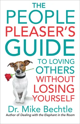 Le guide du plaisantin pour aimer les autres sans se perdre - The People Pleaser's Guide to Loving Others Without Losing Yourself