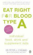 Mangez bien pour le groupe sanguin A - Optimisez votre santé grâce à des listes d'aliments, de boissons et de compléments alimentaires adaptés à votre groupe sanguin. - Eat Right for Blood Type A - Maximise your health with individual food, drink and supplement lists for your blood type