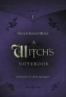Le carnet d'une sorcière : Leçons de sorcellerie - A Witch's Notebook: Lessons in Witchcraft