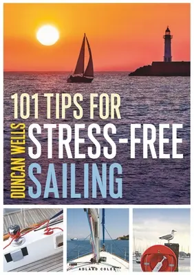 101 conseils pour une navigation sans stress - 101 Tips for Stress-Free Sailing