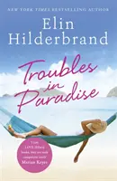 Troubles in Paradise - Livre 3 de la fabuleuse série Paradise de l'auteur Elin Hilderbrand, auteur de best-sellers au NYT. - Troubles in Paradise - Book 3 in NYT-bestselling author Elin Hilderbrand's fabulous Paradise series