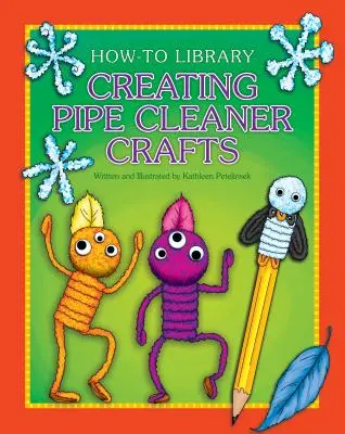 Créer des objets en cure-pipe - Creating Pipe Cleaner Crafts