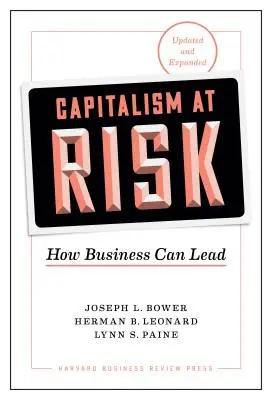 Capitalism at Risk, Updated and Expanded : Comment les entreprises peuvent diriger - Capitalism at Risk, Updated and Expanded: How Business Can Lead