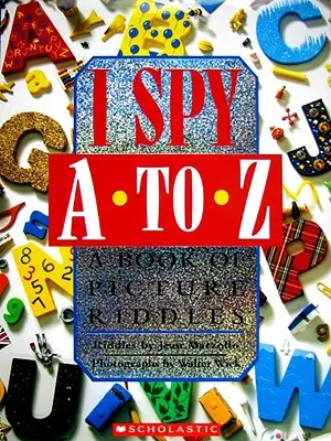 J'espionne de A à Z : Un livre de devinettes en images - I Spy A to Z: A Book of Picture Riddles