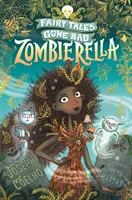 Zombierella : Les contes de fées qui tournent mal - Zombierella: Fairy Tales Gone Bad