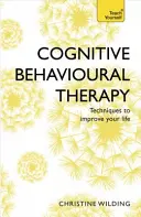 La thérapie cognitivo-comportementale (TCC) : Apprenez vous-même - Cognitive Behavioural Therapy (Cbt): Teach Yourself