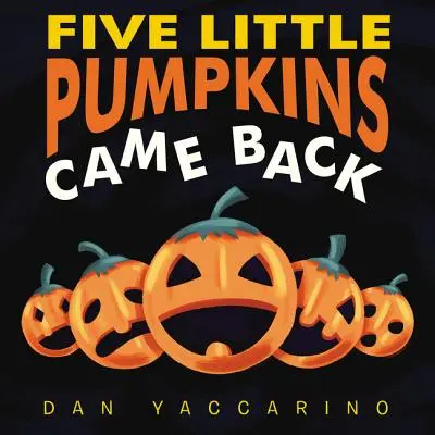 Cinq petites citrouilles sont revenues - Five Little Pumpkins Came Back Board Book