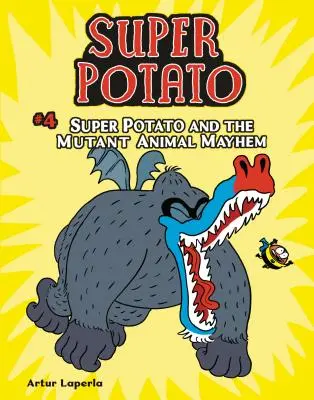 Super Patate et le chaos des animaux mutants : Livre 4 - Super Potato and the Mutant Animal Mayhem: Book 4