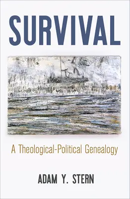 La survie : une généalogie théologico-politique - Survival: A Theological-Political Genealogy