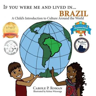 Si tu étais moi et que tu vivais en... Brésil : Une introduction aux cultures du monde pour les enfants - If You Were Me and Lived in... Brazil: A Child's Introduction to Cultures Around the World