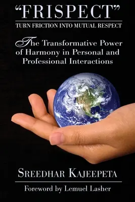 FRISPECT - Transformer les frictions en respect mutuel : Le pouvoir transformateur de l'harmonie dans les interactions personnelles et professionnelles - FRISPECT - Turn Friction into Mutual Respect: The Transformative Power of Harmony in Personal and Professional Interactions