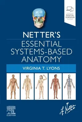 Netter's Essential Systems-Based Anatomy (L'anatomie essentielle basée sur les systèmes) - Netter's Essential Systems-Based Anatomy