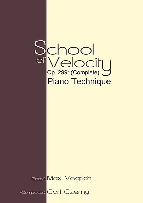 School of Velocity, Op. 299 (Intégrale) : Technique du piano - School of Velocity, Op. 299 (Complete): Piano Technique