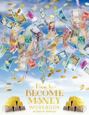 How To Become Money Workbook (en anglais) - How To Become Money Workbook