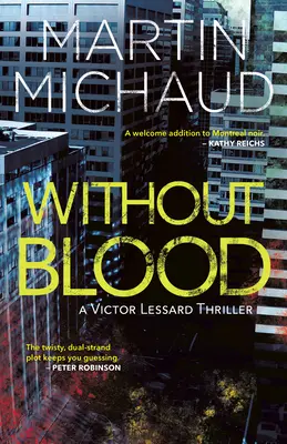 Sans sang : Un thriller de Victor Lessard - Without Blood: A Victor Lessard Thriller
