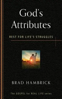 Les attributs de Dieu : Le repos dans les luttes de la vie - God's Attributes: Rest for Life's Struggles