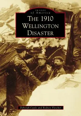 Le désastre de Wellington en 1910 - The 1910 Wellington Disaster