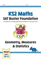 New KS2 Maths SAT Buster Foundation : Geometry, Measures & Statistics (pour les tests de 2022) - New KS2 Maths SAT Buster Foundation: Geometry, Measures & Statistics (for the 2022 tests)