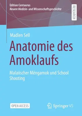 Anatomie des amoklaufs : Malaiischer Mĕngamok Und School Shooting - Anatomie Des Amoklaufs: Malaiischer Mĕngamok Und School Shooting