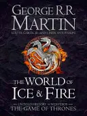 Le monde de glace et de feu - L'histoire inédite de Westeros et du jeu des trônes - World of Ice and Fire - The Untold History of Westeros and the Game of Thrones