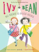 Le lierre et le haricot : Pas de nouvelles, pas de bonnes nouvelles (Livre 8) - Ivy and Bean No News Is Good News (Book 8)