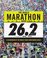 Le livre des marathons du monde : Une célébration des courses les plus inspirantes du monde - The World Marathon Book: A Celebration of the World's Most Inspiring Races