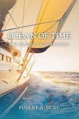 L'océan du temps : la formation d'un marin - Ocean of Time: The Making of a Mariner