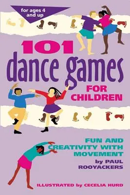 101 jeux de danse pour enfants : S'amuser et créer avec le mouvement - 101 Dance Games for Children: Fun and Creativity with Movement