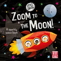 Bébé de l'espace : Zoom sur la Lune ! - Un premier livre en carton à toucher et à sentir sur l'aventure spatiale. - Space Baby: Zoom to the Moon! - A first shiny space adventure touch-and-feel board book