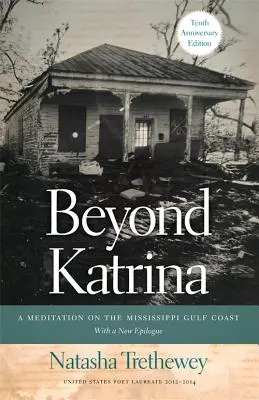 Au-delà de Katrina : Une méditation sur la côte du Golfe du Mississippi - Beyond Katrina: A Meditation on the Mississippi Gulf Coast