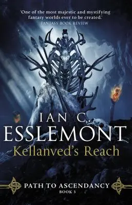 Kellanved's Reach - La Voie de l'Ascendance Livre 3 - Kellanved's Reach - Path to Ascendancy Book 3