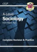 Sociologie A-Level : AQA Year 1 & 2 Complete Revision & Practice - A-Level Sociology: AQA Year 1 & 2 Complete Revision & Practice