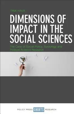 Dimensions de l'impact dans les sciences sociales : Le cas de la recherche en politique sociale, sociologie et sciences politiques - Dimensions of Impact in the Social Sciences: The Case of Social Policy, Sociology and Political Science Research