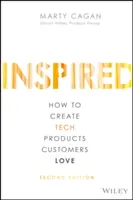Inspired : Comment créer des produits technologiques que les clients adorent - Inspired: How to Create Tech Products Customers Love