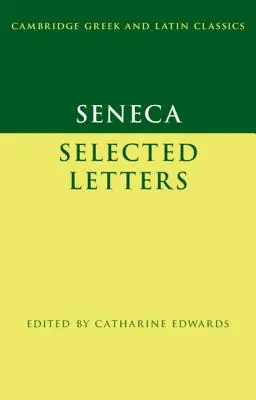 Sénèque : Lettres choisies - Seneca: Selected Letters