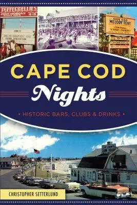 Les nuits de Cape Cod : Bars, clubs et boissons historiques - Cape Cod Nights: Historic Bars, Clubs and Drinks