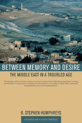 Entre mémoire et désir : le Moyen-Orient à une époque troublée - Between Memory and Desire: The Middle East in a Troubled Age