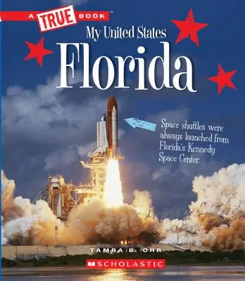 La Floride (un livre vrai : Mes États-Unis) - Florida (a True Book: My United States)